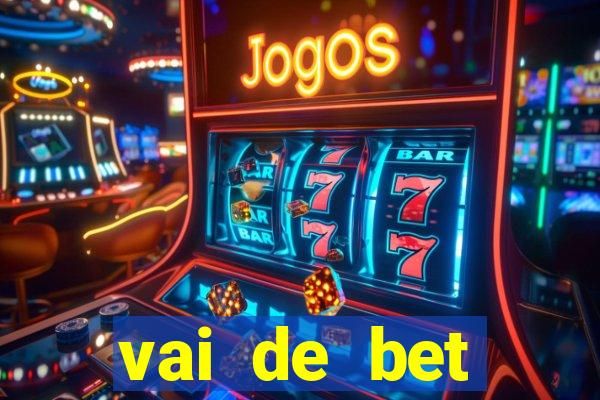 vai de bet esportes da sorte